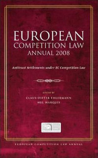 European Competition Law Annual 2008 : Antitrust Settlements Under EC Competition Law - Claus Dieter Ehlermann