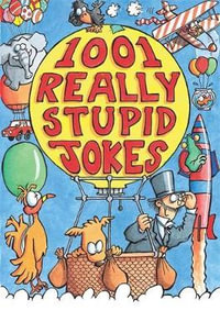 1001 Really Stupid Jokes - Mike Phillips