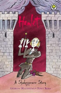 Hamlet : A Shakespeare Story - Andrew Matthews