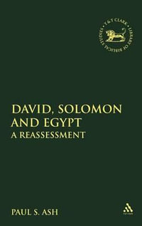 David, Solomon and Egypt : A Reassessment - Paul S. Ash