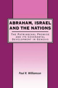 Abraham, Israel and the Nations : Th - Paul R. Williamson