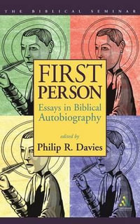 First Person : Essays in Biblical Autobiography - Philip R. Davies