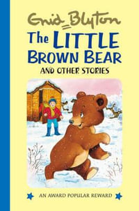 Little Brown Bear : and Other Stories - Enid Blyton