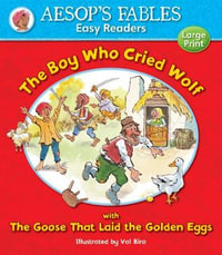 Aesop's Fables Boy Who Cried Wolf / The Goose that Laid the Golden Egg : Aesop's Fables Easy Readers - AESOP