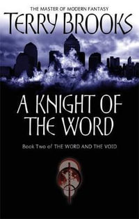 A Knight of the Word : Word and the Void: Book 2 - Terry Brooks