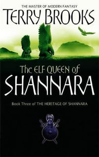 The Elf Queen of Shannara : Heritage of Shannara : Book 3 - Terry Brooks