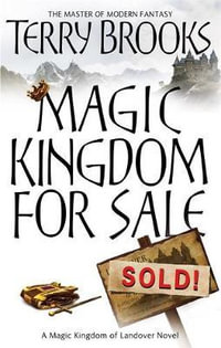 Magic Kingdom For Sale/Sold : Magic Kingdom of Landover Series: Book 01 - Terry Brooks