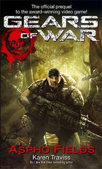 Gears of War : Aspho Fields : Tom Thorne Novels - Karen Traviss