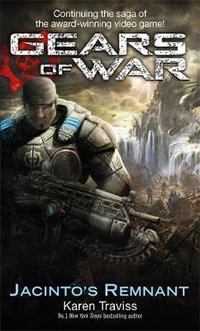 Gears of War : Jacinto's Remnant : Book 2 - Karen Traviss