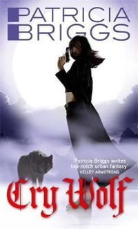 Cry Wolf : Alpha and Omega Series : Book 1 - Patricia Briggs