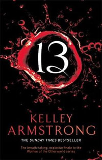 13 : Otherworld Series : Book 13 - Kelley Armstrong