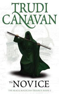 The Novice : Book 2 of the Black Magician - Trudi Canavan