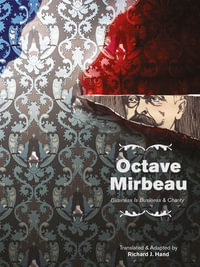 Octave Mirbeau: Two Plays : "Business is Business" and "Charity" - Richard J. Hand