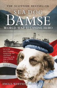 Sea Dog Bamse : World War II Canine Hero - Angus Whitson