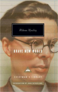 Brave New World : Everyman's Library CLASSICS - Aldous Huxley