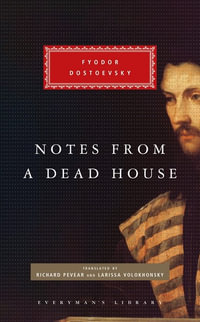 Notes from a Dead House : Notes from a Dead House - Fyodor Dostoevsky