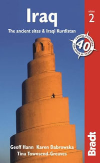 Iraq : The Ancient Sites & Iraqi Kurdistan - Bradt Travel Guide