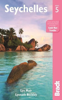 Seychelles : Bradt Travel Guide - Bradt Travel Guide