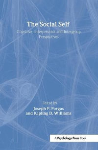 The Social Self : Cognitive, Interpersonal and Intergroup Perspectives - Joseph P. Forgas