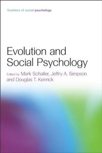 Evolution and Social Psychology : Frontiers of Social Psychology - Mark Schaller