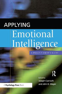 Applying Emotional Intelligence : A Practitioner's Guide - Joseph Ciarrochi