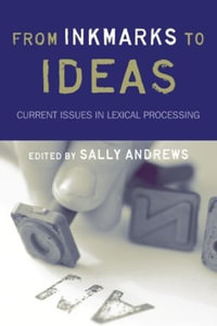 From Inkmarks to Ideas : Current Issues in Lexical Processing - Sally Andrews