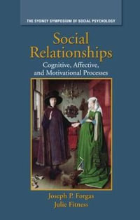 Social Relationships : Cognitive, Affective and Motivational Processes - Joseph P. Forgas