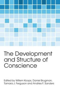 The Development and Structure of Conscience - Willem Koops