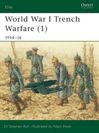 World War I Trench Warfare (1) : 1914-16 - Stephen Bull