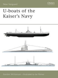 U-boats of the Kaiser's Navy : New Vanguard - Gordon Williamson