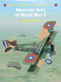 American Aces of World War 1 : Aircraft of the Aces - Norman Franks