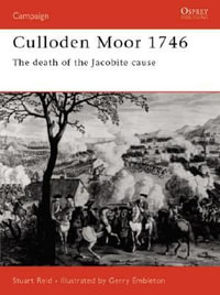 Culloden Moor 1746 : The death of the Jacobite cause - Stuart Reid