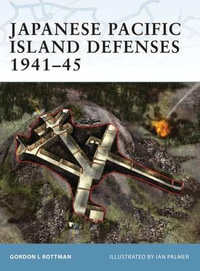Japanese Pacific Island Defenses 1941-45 : Fortress - Gordon L. Rottman
