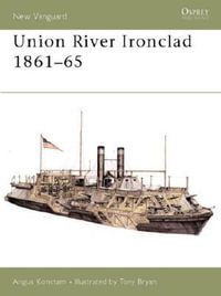 Union River Ironclad 1861-65 : New Vanguard - Angus Konstam