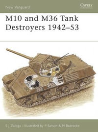 M10 and M36 Tank Destroyers 1942-53 : New Vanguard - Steven J. Zaloga