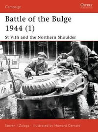 Battle of the Bulge 1944 (1) : St Vith and the Northern Shoulder - Steven J. Zaloga