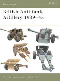 British Anti-tank Artillery 1939-45 : New Vanguard - Chris Henry