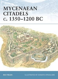 Mycenaean Citadels c. 1350-1200 BC : Fortress - Nic Fields