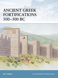 Ancient Greek Fortifications 500-300 BC : Fortress - Nic Fields