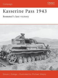 Kasserine Pass 1943 : Rommel's last victory - Steven J. Zaloga