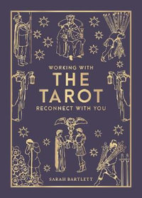 Working with the Tarot : Reconnect with you - Sarah Bartlett