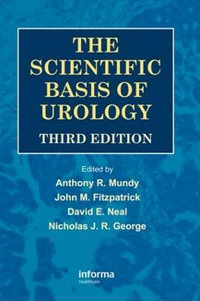 The Scientific Basis of Urology - Anthony R. Mundy