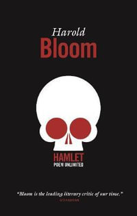 Hamlet : Poem Unlimited - Prof. Harold Bloom