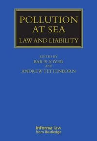 Pollution at Sea : Law and Liability - Baris Soyer