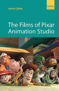 The Films of Pixar Animation Studio : Kamera - James Clarke