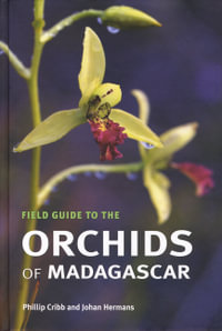 Field Guide to the Orchids of Madagascar - Phillip Cribb