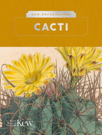 Kew Pocketbooks : Cacti - Kew Royal Botanic Gardens