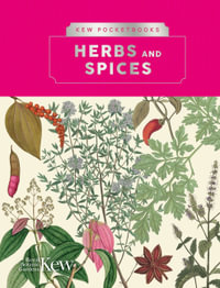 Kew Pocketbooks: Herbs and Spices : Kew Pocketbooks - Royal Botanic Gardens Kew