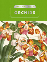 Kew Pocketbooks : Orchids - Kew Royal Botanic Gardens