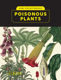 Kew Pocketbooks : Poisonous Plants - Melanie-Jayne Howes